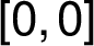 [0, 0]