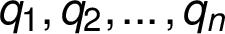 q_1, q_2, \dots, q_n