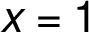 x =1