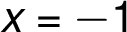 x =-1