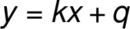 y =kx +q