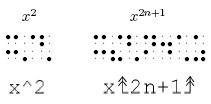 Vlevo: x^2, Braille: 1346;47;128. Vpravo: x^(2n+1), Braille: 1346;3478;128;1345;256;18;1678